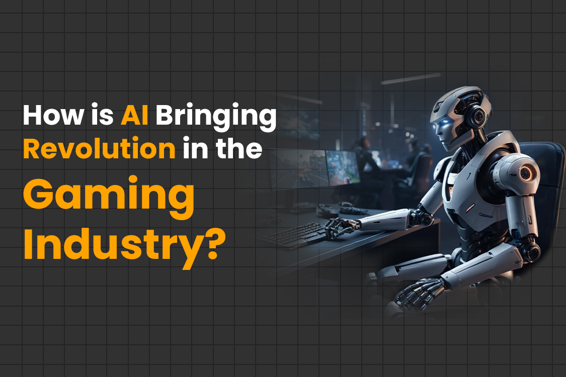 How is AI bringing revolution into the gaming industry?